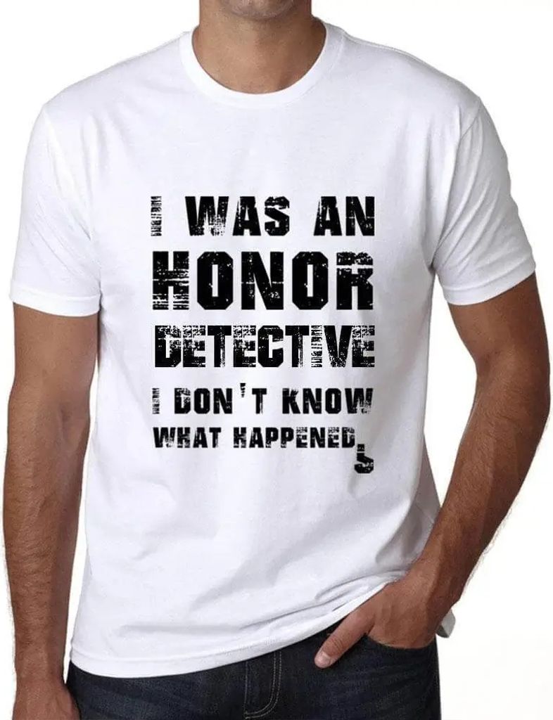 Herren Grafik T-Shirt Ich war ein Ehrendetektiv ich weiß nicht was passiert ist – I Was An Honor Detective I Don't Know What Happened