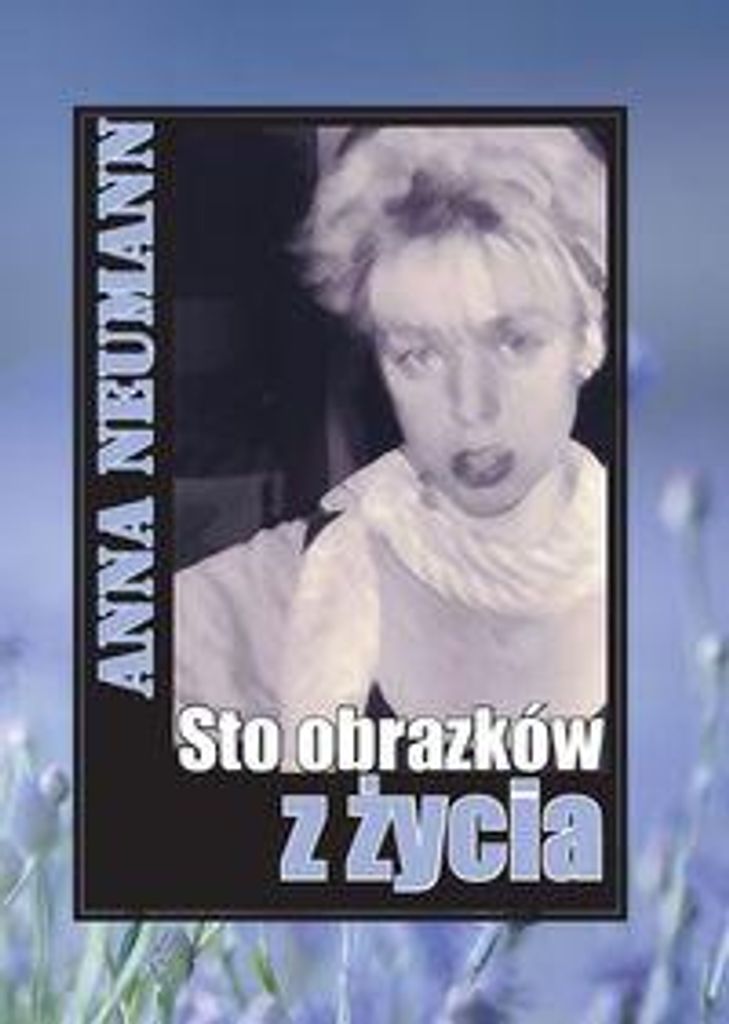 Sto obrazków z życia - Anna Neumann (Buch auf Polnisch)