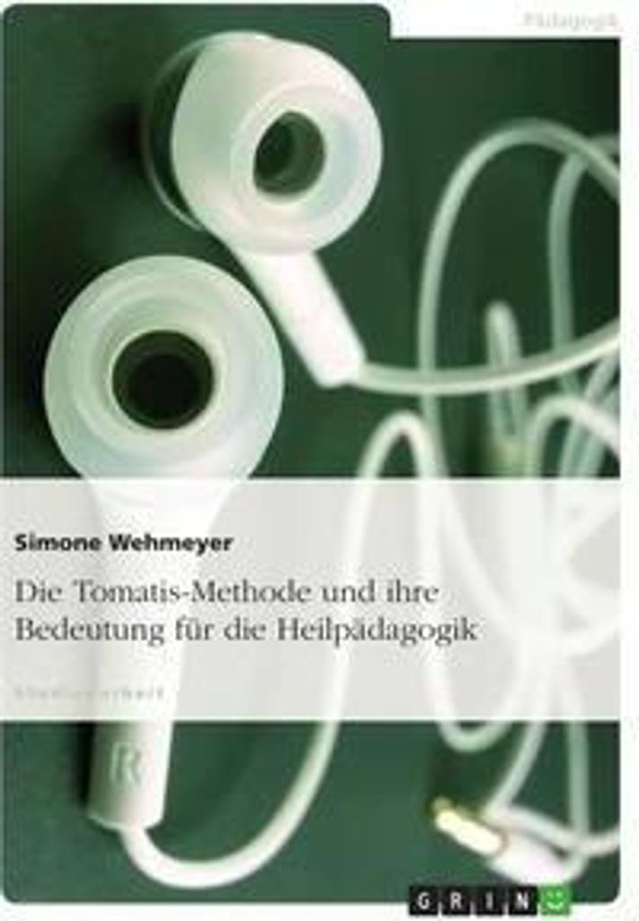 Die Tomatis-Methode und ihre Bedeutung für die Heilpädagogik