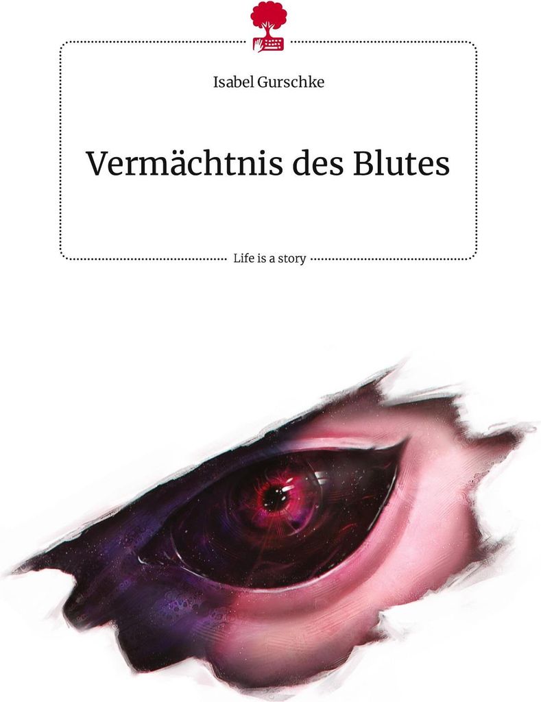 Vermächtnis des Blutes. Life is a Story - story.one