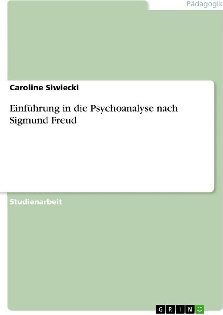 Einführung in die Psychoanalyse nach Sigmund Freud