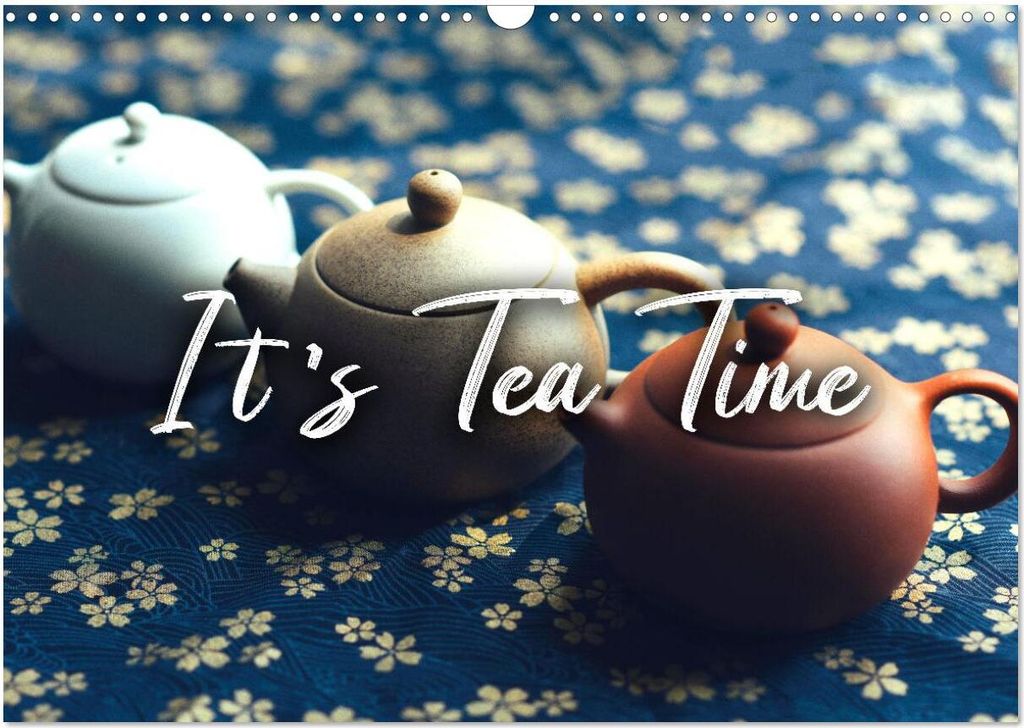 It's Tea Time (Wandkalender 2026 DIN A3 quer), CALVENDO Monatskalender