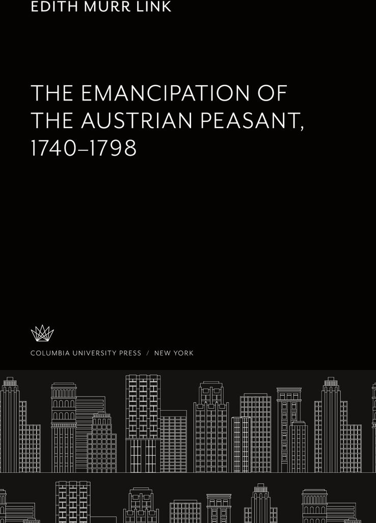 The Emancipation of the Austrian Peasant 1740-1798