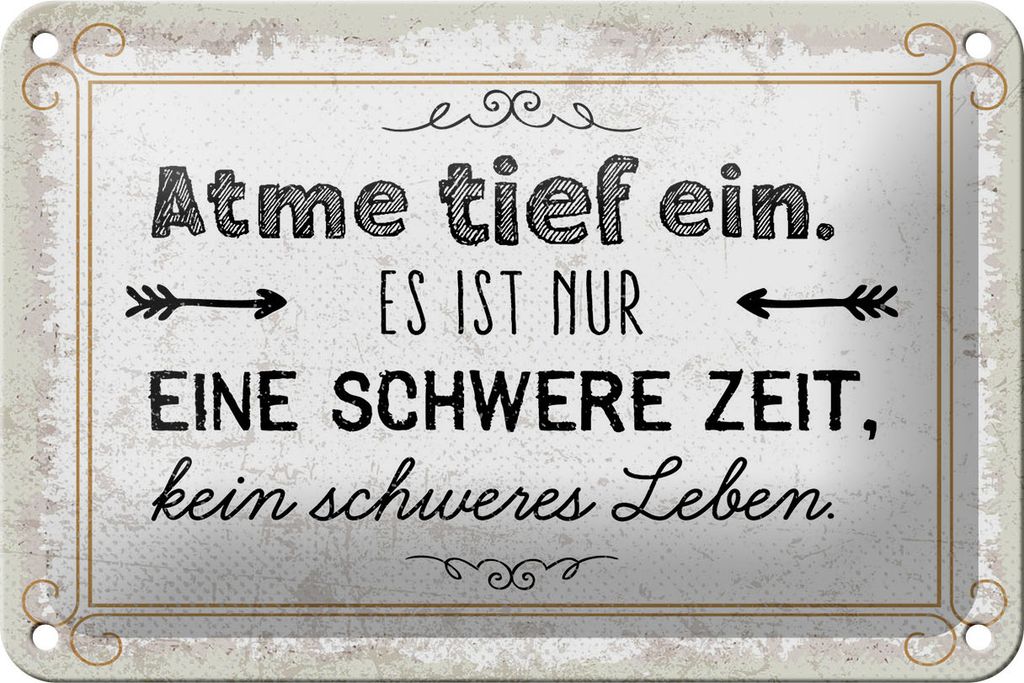 Blechschild Spruch 20x30 cm Atme tief ein. Es ist nur eine schwere Zeit Schild