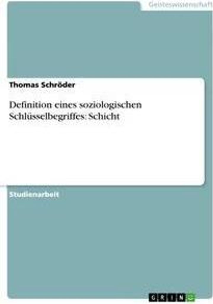 Definition eines soziologischen Schlüsselbegriffes: Schicht