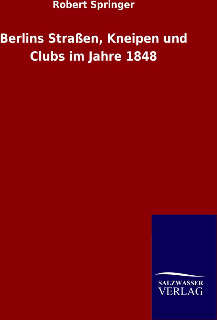 Berlins Straßen, Kneipen und Clubs im Jahre 1848