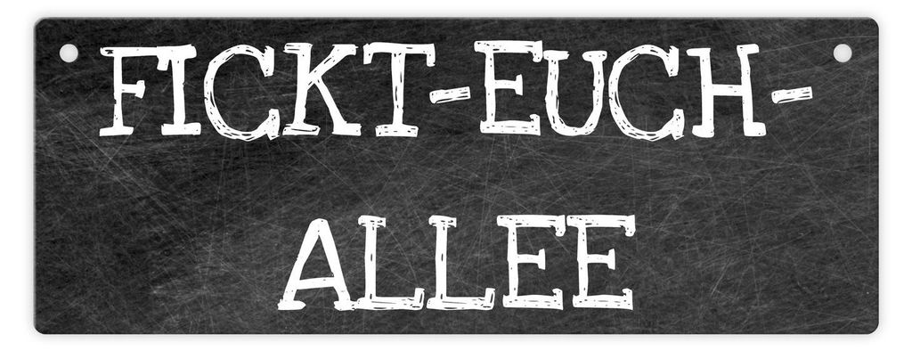 Fickt-Euch-Allee Metallschild XL Besonders geeignet als Mitbringsel zur