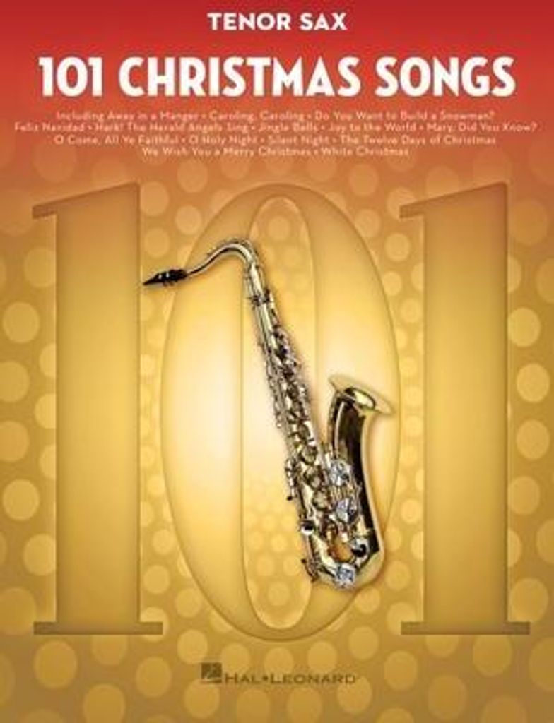 101 Christmas Songs Tenor Sax Sheet Music Songbook Holiday Favorites for Beginners Intermediate Players Includes Silent Night Jingle Bells White Ch...