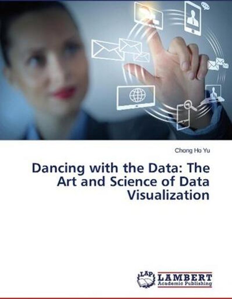 Dancing with the Data: The Art and Science of Data Visualization