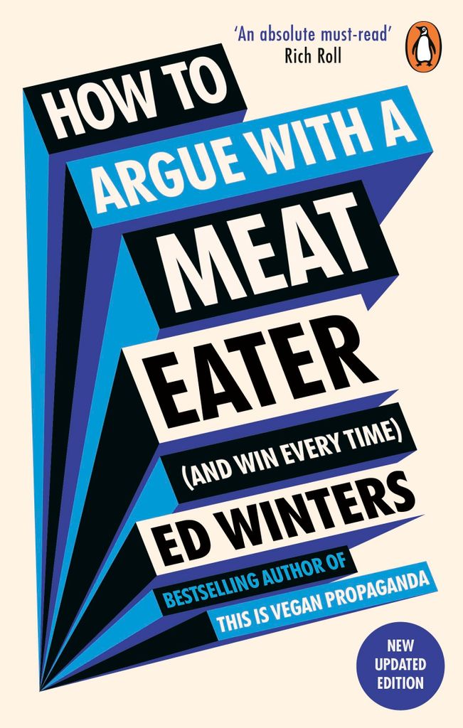 How to Argue With a Meat Eater (And Win Every Time) (Vermilion)