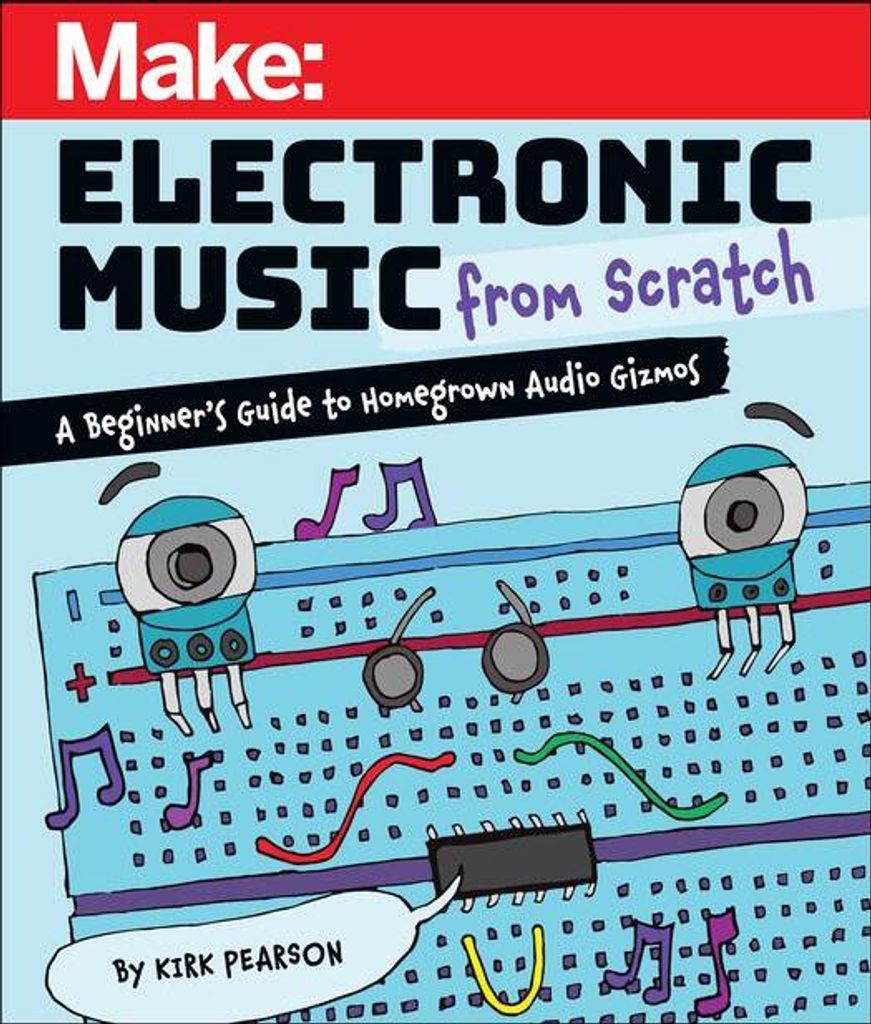 Make: Electronic Music from Scratch