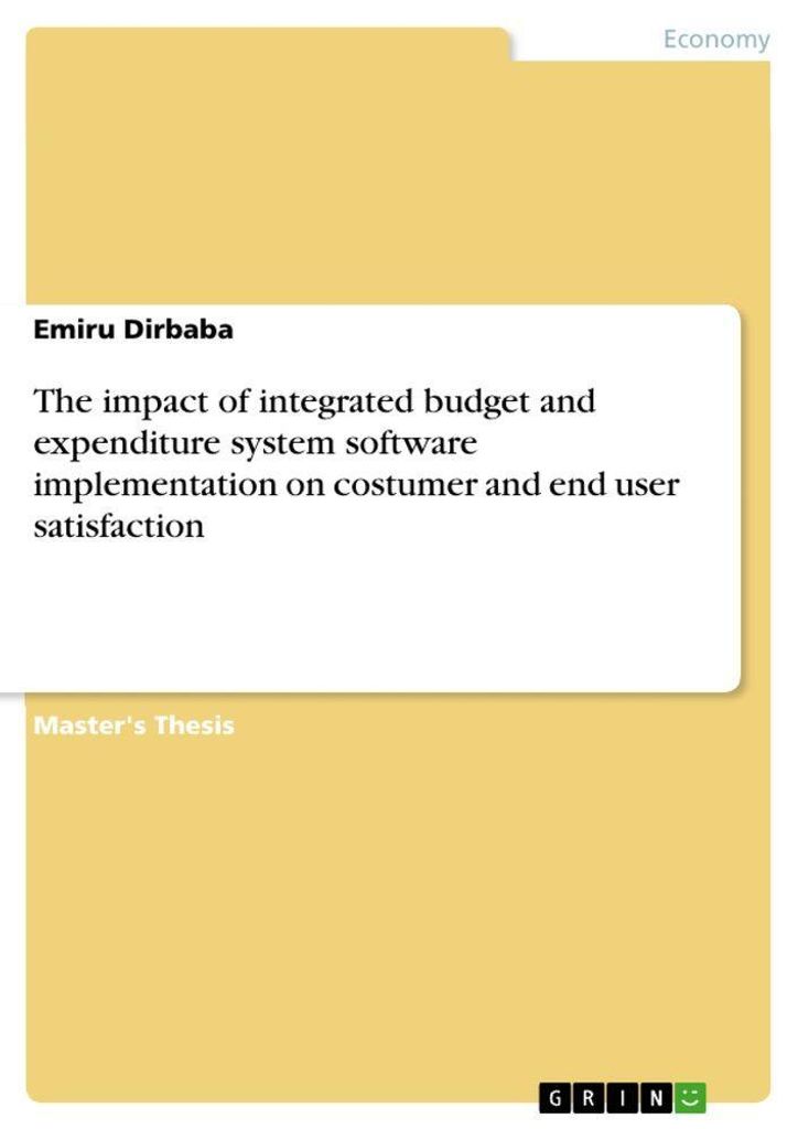 The impact of integrated budget and expenditure system software implementation on costumer and end user satisfaction
