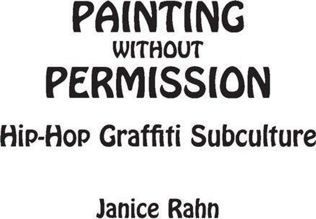 Malen ohne Erlaubnis: Hip-Hop-Graffiti-Subkultur