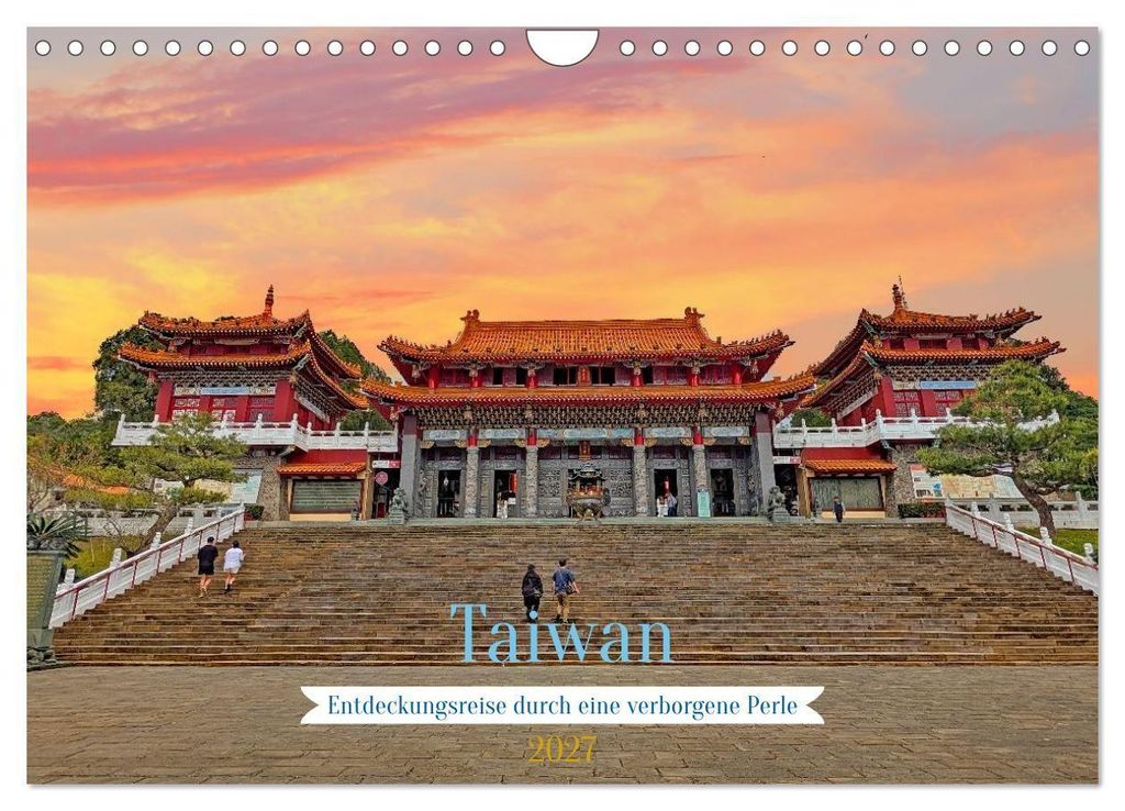 Taiwan – Entdeckungsreise durch eine verborgene Perle (Wandkalender 2027 DIN A4 quer), CALVENDO Monatskalender
