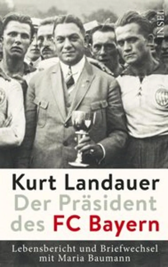 Livre Kurt Landauer Der Präsident des FC Bayern - Biographie Football