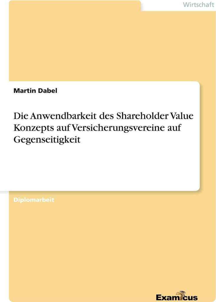 Die Anwendbarkeit des Shareholder Value Konzepts auf Versicherungsvereine auf Gegenseitigkeit