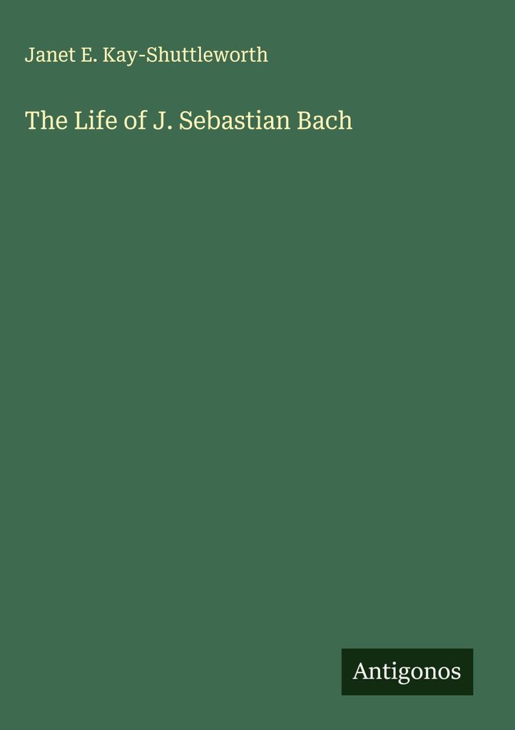 Das Leben von J. Sebastian Bach