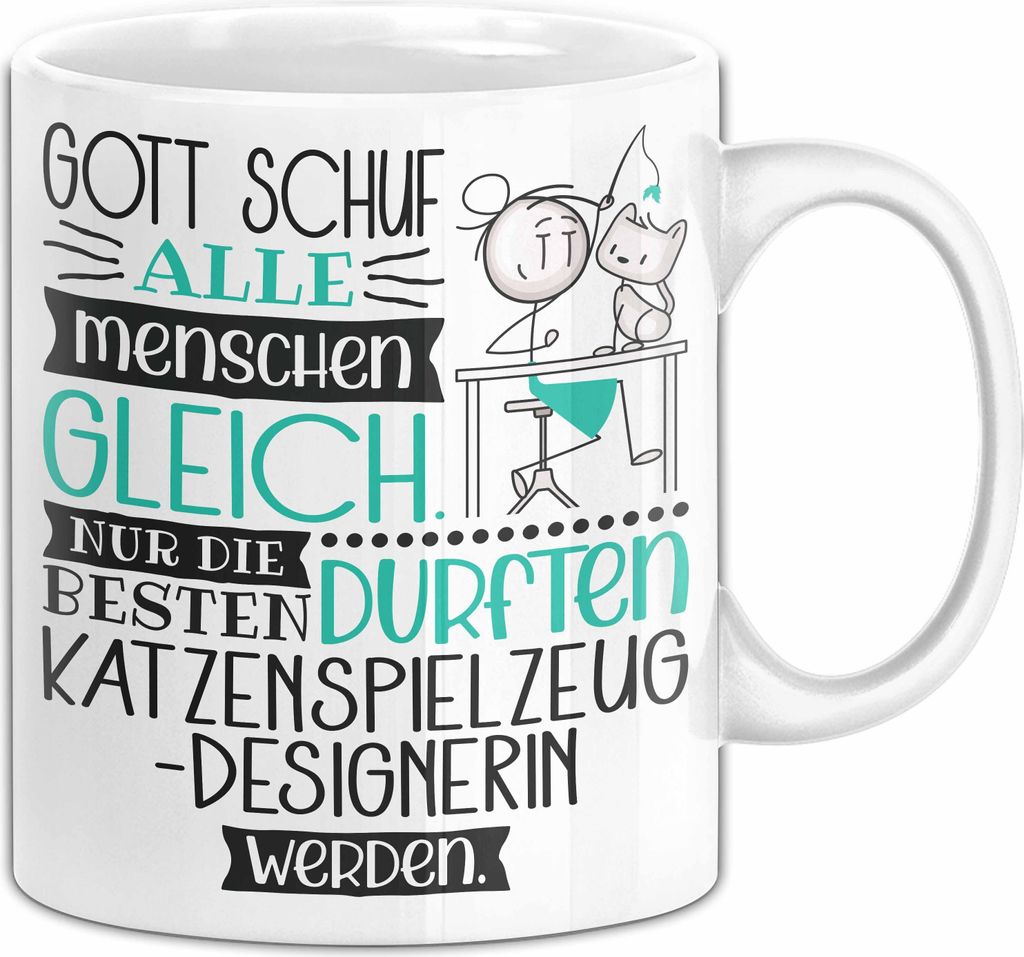 Katzenspielzeug-Designerin Geschenk Becher Tasse Gott Schuf Alle Menschen Gleich Nur Die Besten Durfeten Katzenspielzeug-Designerin Werden Geschenk...