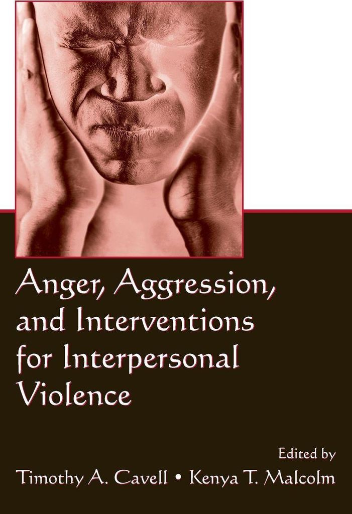 Anger, Aggression, and Interventions for Interpersonal Violence