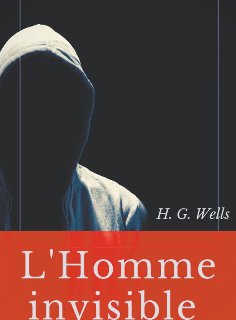 Der unsichtbare Mann: Eine fantastische Kurzgeschichte von H. G. Wells