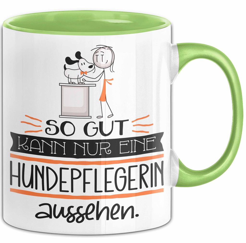 Hundepflegerin Geschenk Tasse So Gut Kann Nur Eine Hundepflegerin Aussehen Geschenkidee Geburtstag Weihnachten Lustig (Grün)