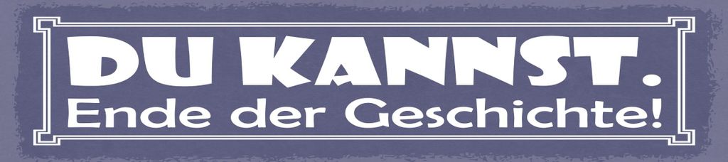 vianmo Blechschild 10x46 cm Du kannst. Ende der Geschichte