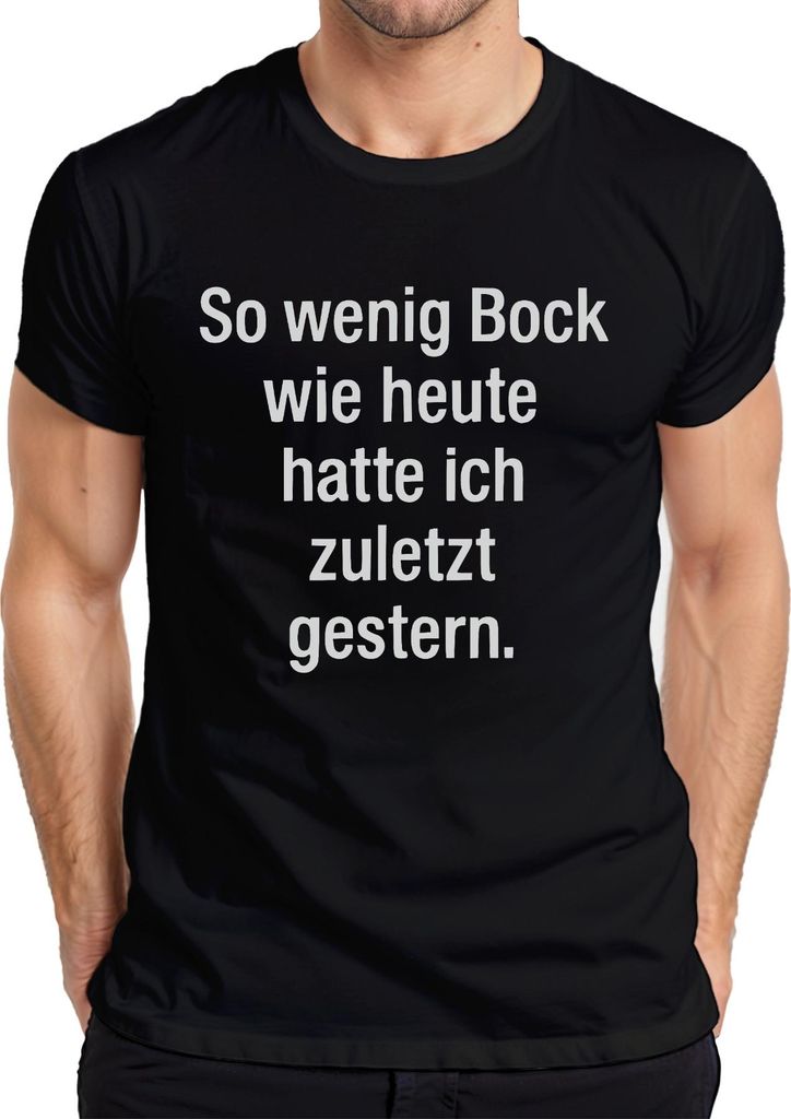 So wenig Bock wie heute hatte ich zuletzt Lustig sarkastisch faul Herren T-Shirt, Schwarz, S