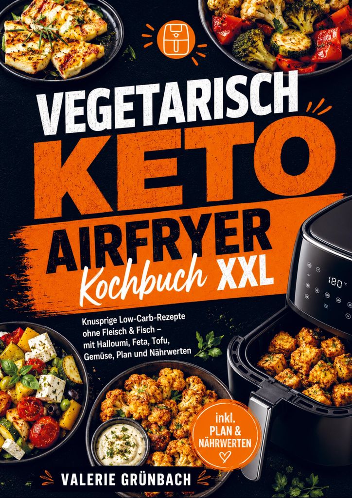 Vegetarisch Keto Airfryer Kochbuch XXL