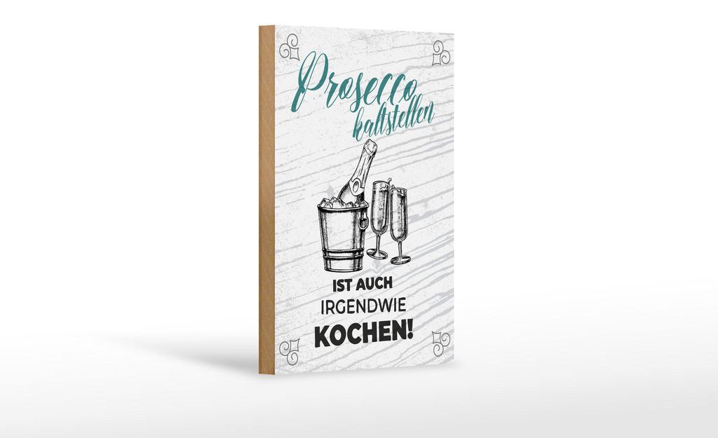 Holzschild Spruch 20x30 cm Prosecco kalt stellen ist auch Kochen Deko Schild