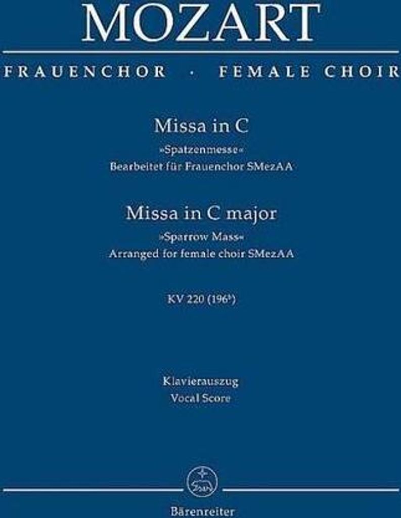 Missa in C \Spatzenmesse\" KV 220 (196b), bearbeitet für Frauenchor SMAA, Klavierauszug"