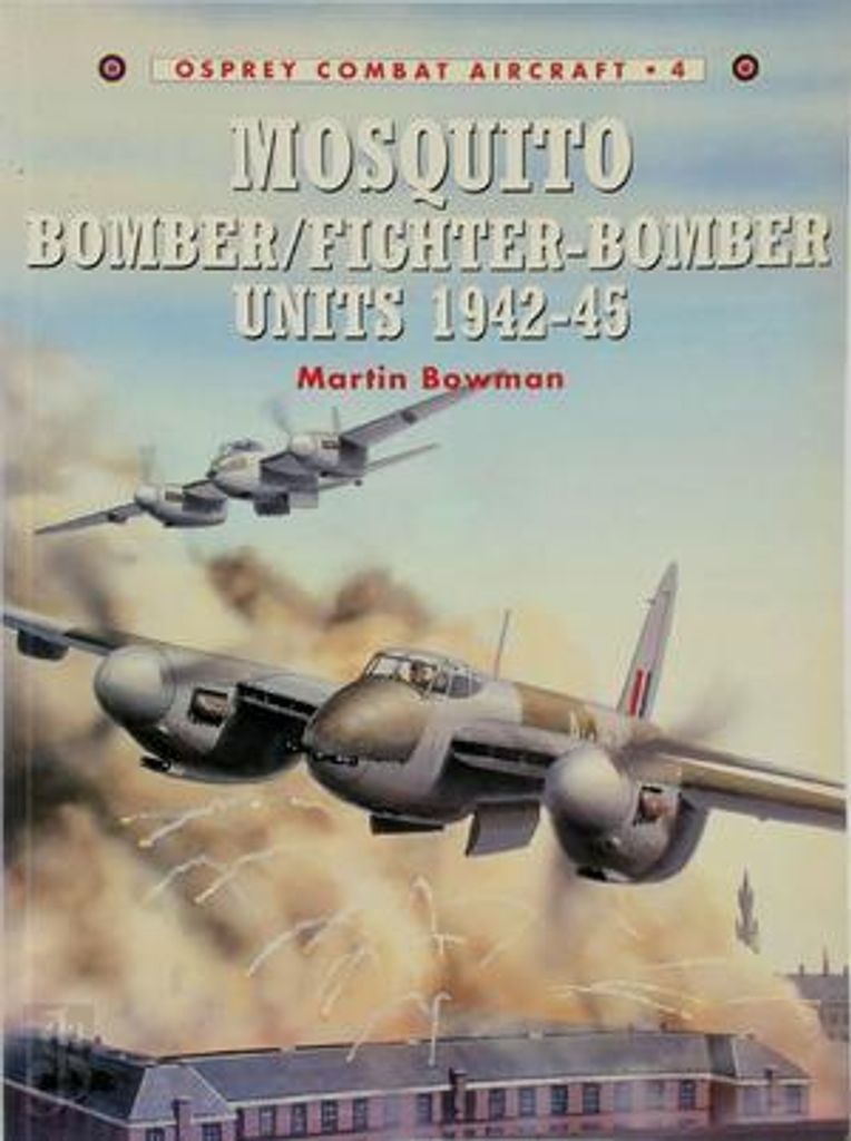 Mosquito Bomber/Fighter-Bomber Units of World War 2