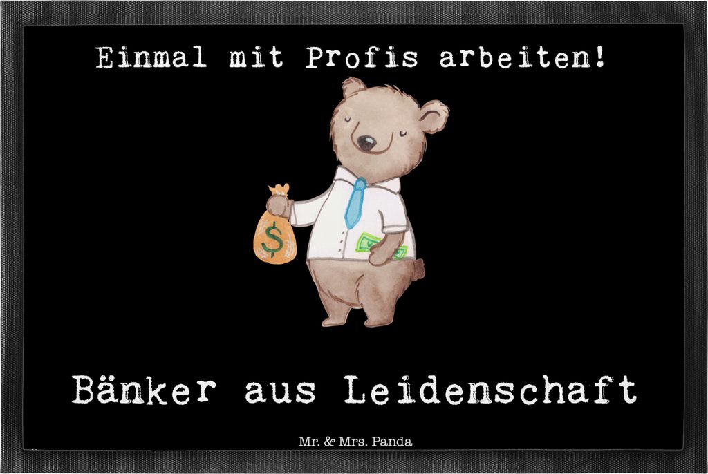 Mr. & Mrs. Panda Schmutzfangmatte Bänker Leidenschaft 40 x 60 cm - Schwarz - Geschenk, Witzig, Fußabtreter, Fussmatte, Lustig, fußmatte, Fußabs...