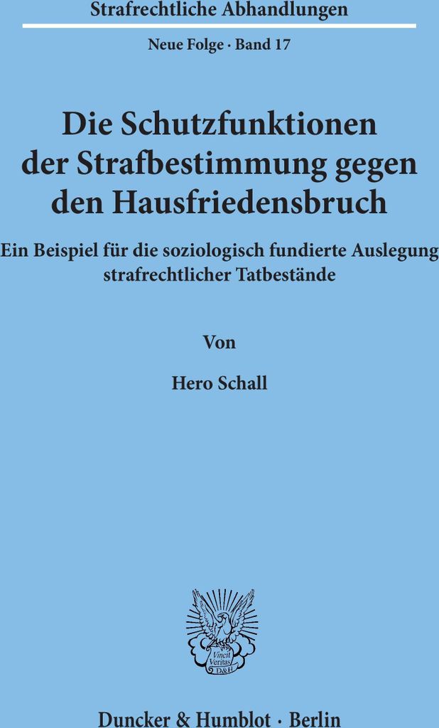 Die Schutzfunktionen der Strafbestimmung gegen den Hausfriedensbruch.
