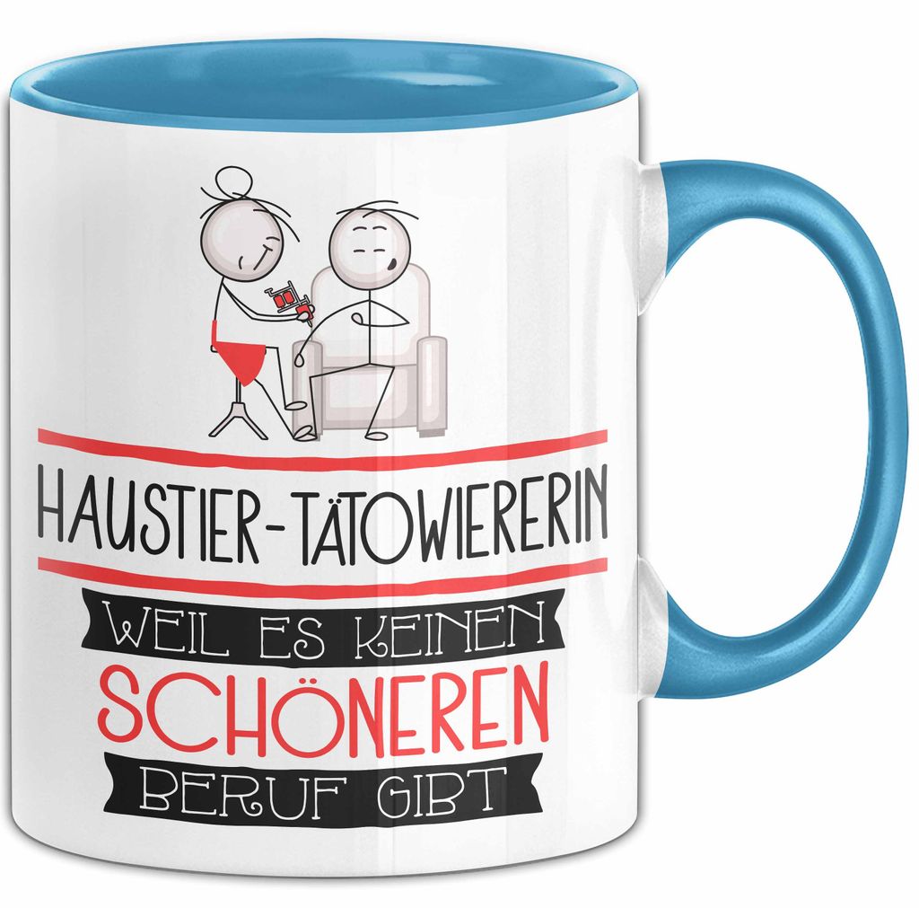 Haustier-Tätowiererin Weil Es Keinen Schöneren Beruf Gibt Tasse Geschenk für Eine Haustier-Tätowiererin Lustig (Blau)