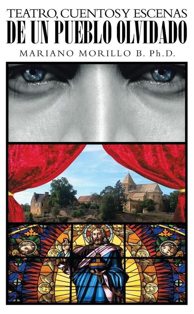 Teatro, Cuentos y Escenas de Un Pueblo Olvidado
