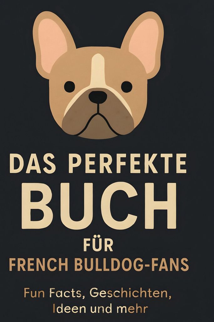 Das perfekte Buch für French Bulldog-Fans
