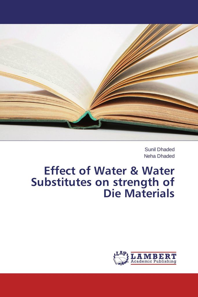 Effect of Water & Water Substitutes on strength of Die Materials