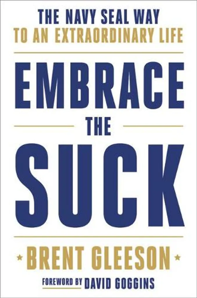 Embrace the Suck : Guide de Résilience et Mentalité de Guerrier Seal