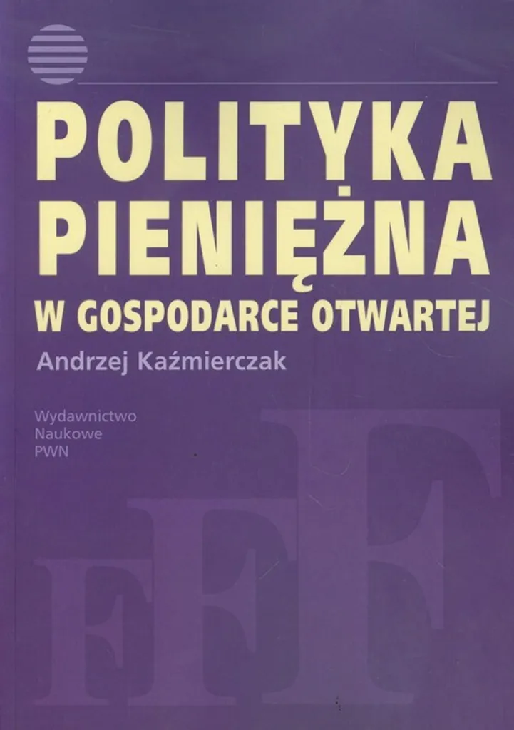 Polityka pieniężna w gospodarce otwartej par Andrzej Kaźmierczak
