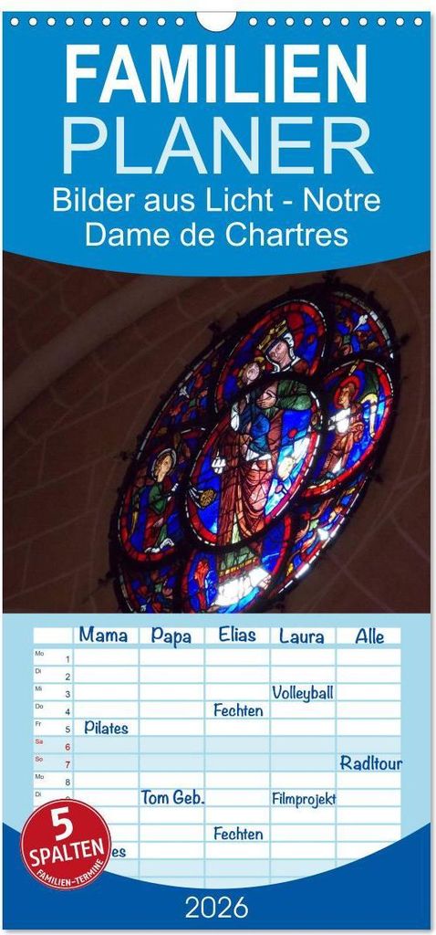 Familienplaner 2026 - Bilder aus Licht - Notre Dame de Chartres mit 5 Spalten (Wandkalender, 21 x 45 cm) CALVENDO