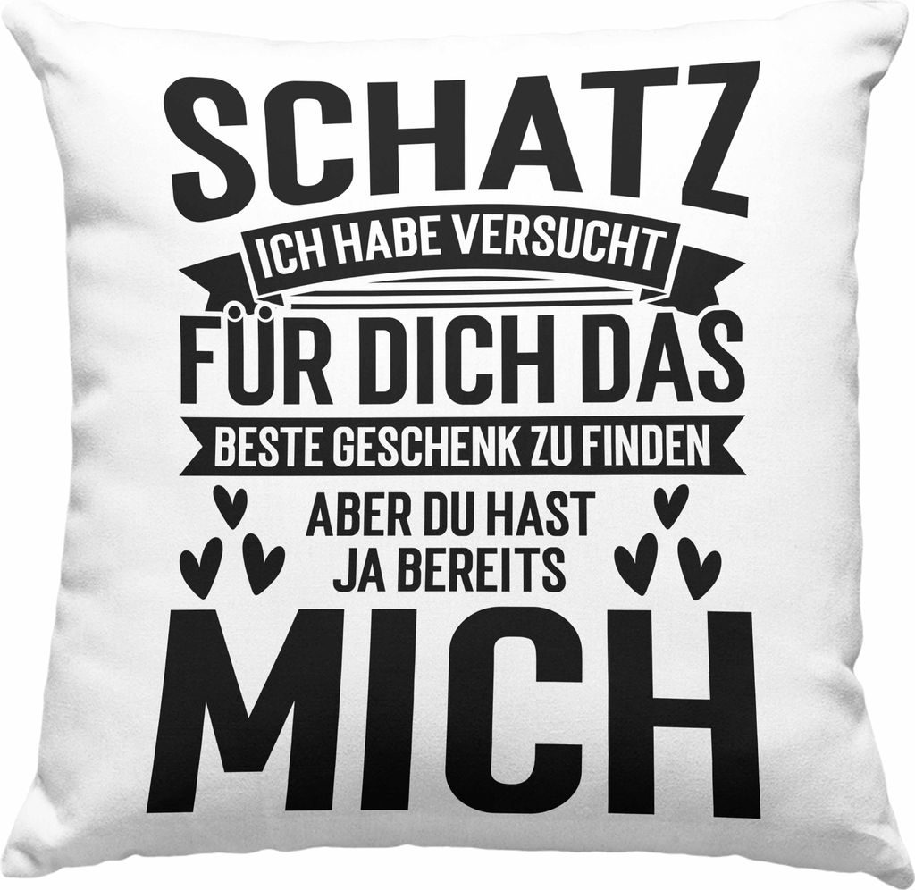 Trendation - Schatz Ich Habe Versucht Für Dich Das Perfekte Geschenk Zu Finden Deko-Kissen mit Füllung 40x40 Geschenk zum Valentinstag Freundin F...