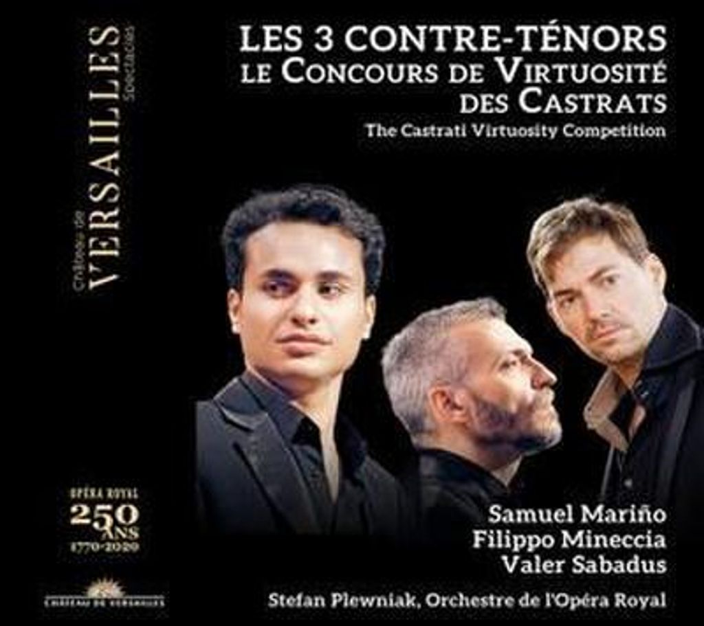 Samuel Marino, Filippo Mineccia & Valer Sabadus - Les 3 Contre-Tenors: Le Concours de virtuosité des Castrats