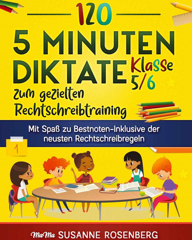 120 5 Minuten Diktate Klasse 5/6 zum gezielten Rechtschreibtraining