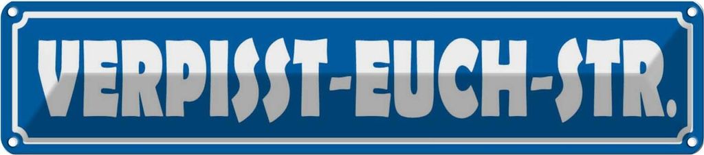 vianmo Blechschild 10x46 cm verpisst euch Straße Witz Humor Lustig Spaß Dekoration