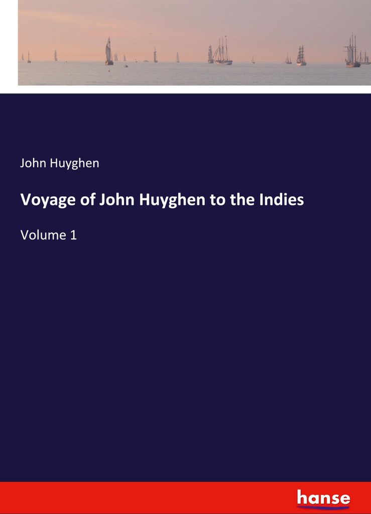 Voyage of John Huyghen to the Indies