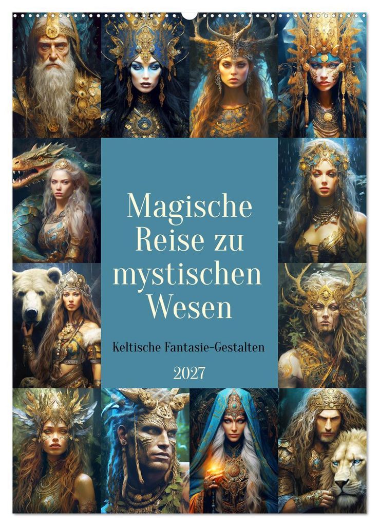 Magische Reise zu mystischen Wesen. Keltische Fantasie-Gestalten (Wandkalender 2027 DIN A2 hoch), CALVENDO Monatskalender
