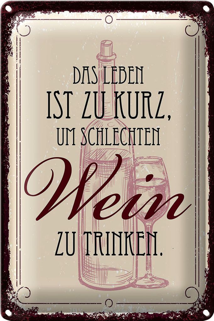 Blechschild Spruch Leben ist kurz für schlechten Wein 18x12cm