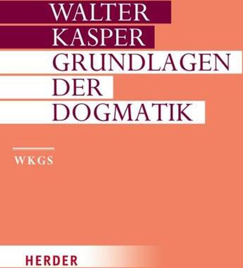 Evangelium und Dogma - Grundlegung der Dogmatik