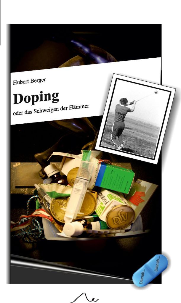 Doping:oder das Schweigen der Hammer. Berger, Hubert New.