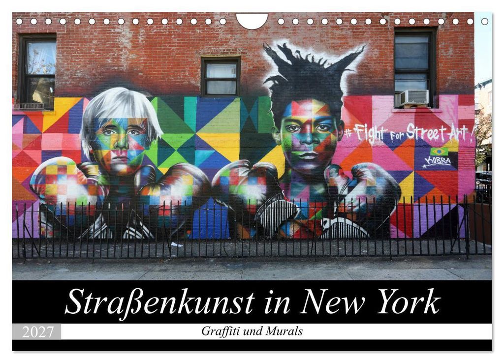 Straßenkunst in New York - Graffiti und Murals (Wandkalender 2027 DIN A4 quer), CALVENDO Monatskalender